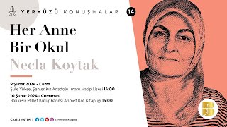 Yeryüzü Konuşmaları 14: Her Anne Bir Okul Necla Koytak