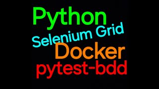 Python, Selenium Grid, Docker, Cucumber