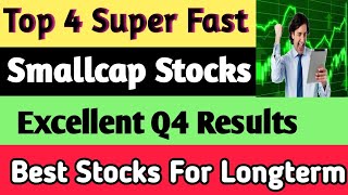 Top 4 Super Fast Smallcap Stocks| Best High Growth Stocks To Buy Now| Best Stocks For Longterm|