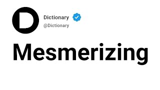 Mesmerizing Meaning In English