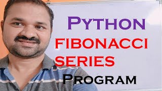 Fibonacci Series up to n terms in Python || Program to generate fibonacci series upto n terms