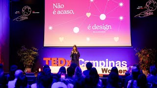 Não é acaso, é design de conexões | Marcelle Xavier | TEDxCampinas Women