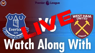 Everton Vs. West Ham United Live Watch Along With | Premier League | JP WHU TV