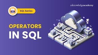 SQL Operators Tutorial For Beginners | Operators In SQL | The Knowledge Academy