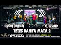 TETES BANYU MATA 2 || CITRA NADA LIVE HALAL BI HALAL PEMUDA ''PUTRA PELANGI'' || JATILABA - TEGAL