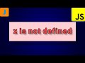 Uncaught ReferenceError: x is not defined | JavaScript Errors