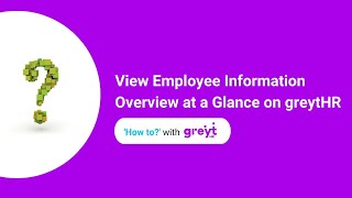 View Employee Information Overview at a Glance on greytHR