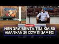 Terkuak Brigjen Hendra Telepon Tim KM 50 Amankan CCTV Sekitar Rumah Ferdy Sambo!