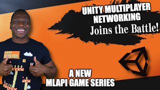 Announcing the Unity Multiplayer MLAPI Series