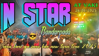 N star ⭐ band bandarpada | new tur tone dance dhamaka 2025 | at vaki 26/01/2025