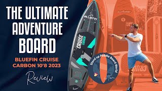 Bluefin Cruise Carbon 10'8 2023 Review