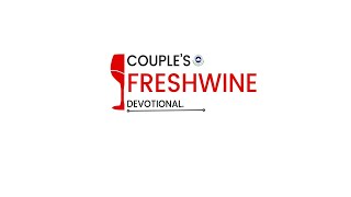 COUPLES FRESH WINE DEVOTIONAL || DAY 24 || 20250124