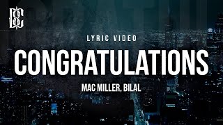 Congratulations - Mac Miller, Bilal | Lyric