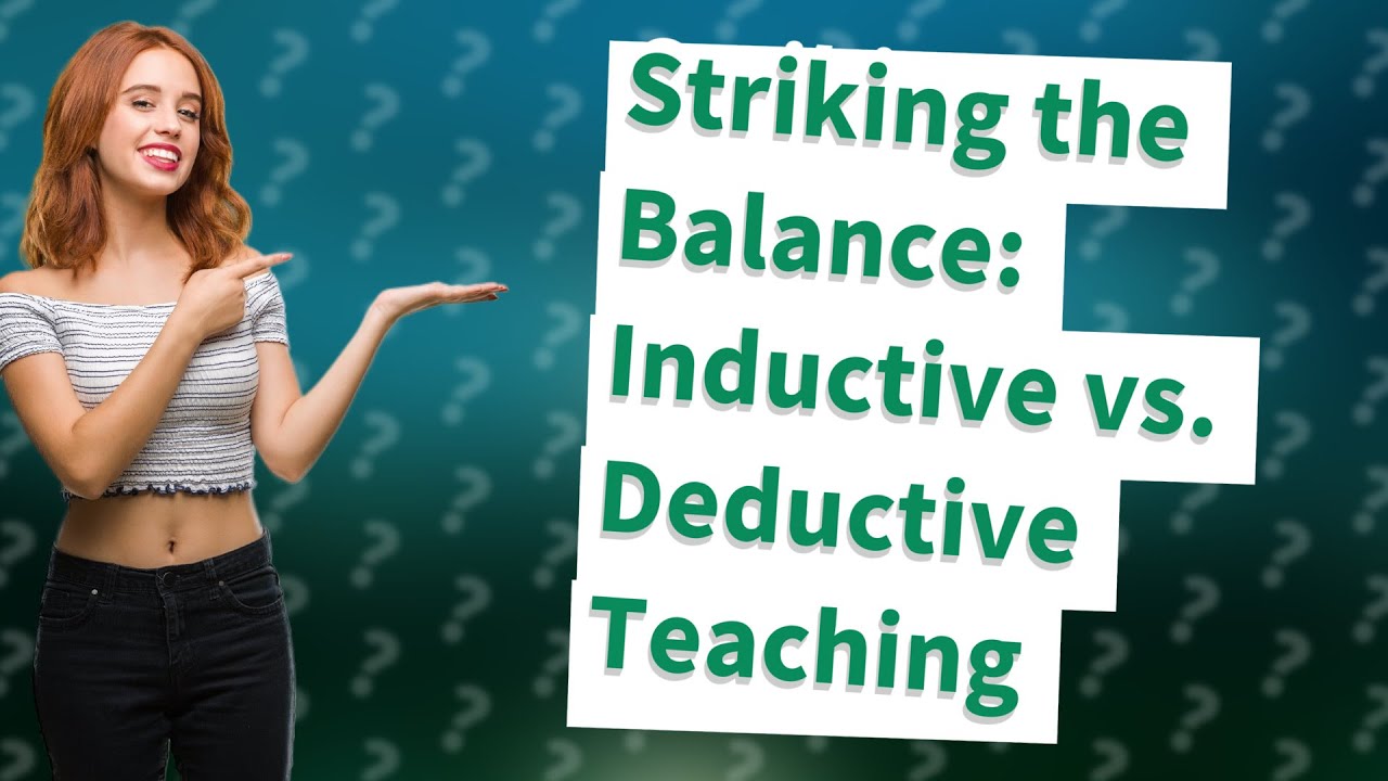 How Can I Use Inductive Vs. Deductive Teaching In TESOL? - YouTube