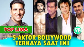 5 AKTOR BOLLYWOOD TERKAYA SAAT INI, TIGA DIANTARANYA MASUK DALAM DAFTAR 10 AKTOR TERKAYA DI DUNIA💰