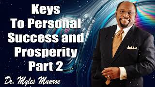 Keys To Personal Success and Prosperity Part 2   Dr. Myles Munroe