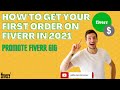 How To Get Your First Order On Fiverr In 2021 | Promote Fiverr Gig