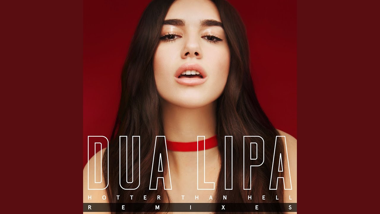 Dua Lipa - Hotter Than Hell (Miike Snow Remix) Dua Lipa - Hotter Than Hell (Miike Snow Remix)