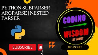 Python Argparse Subparser , Nested parser, Command line argument