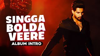 Singga Bolda Veere (Intro Official Video) | Singga | Drip Films | Latest Punjabi Music Video 2021