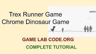 Trex Runner Game I Game Lab I Code.org I Full Tutorial