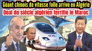 👍Géant chinois de vitesse folle arrive en Algérie, Le deal du siècle algérien terrifie le Maroc