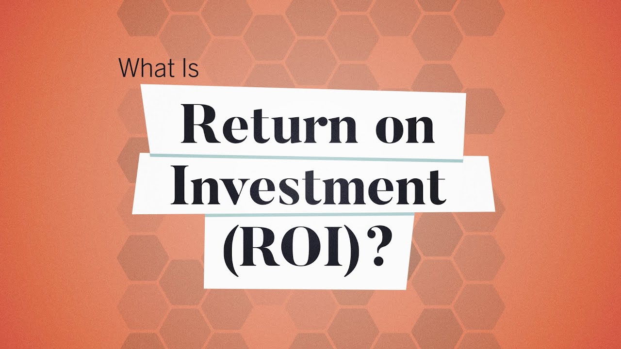 What Is Return On Investment (ROI)? | Business: Explained - YouTube