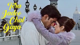 Tera Jadoo Chal Gayaa | Abhishek Bachchan | Kirti Reddy | Sonu Nigam | Chitra | Romantic Hindi Song