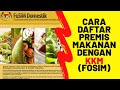 Cara Pendaftaran Premis Makanan (FOSIM) Dengan Kementerian Kesihatan Malaysia (KKM)