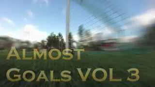 LNFB | ALMOST GOALS VOL 3 | CROSSBARS \u0026 FAILS [HD]