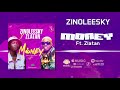 Zinoleesky - Money [Official Audio] ft. Zlatan