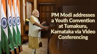 PM Modi addresses a Youth Convention at Tumakuru, Karnataka via Video Conferencing