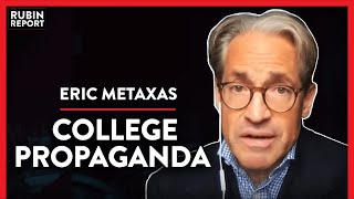 The Sad Moment I Realized College Had Made Me Liberal (Pt.1)| Eric Metaxas | POLITICS | Rubin Report