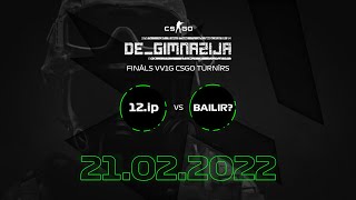 DE_GIMNAZIJA | FINĀLS | 12.IP GAMING VS BAILIR | 21:30