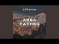Abba Father