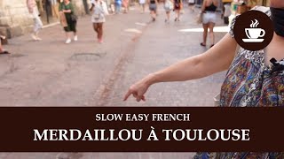 LE MERDAILLOU À TOULOUSE - Intermediate Quebec French with Subtitles | Frenchpresso