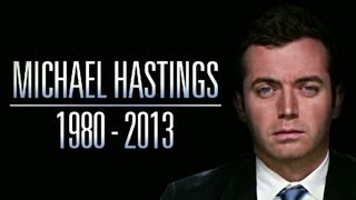 Michael Hastings: 1980-2013