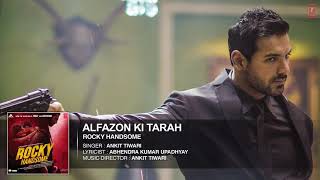 ALFAZON KI TARAH Full Song Audio   ROCKY HANDSOME   John Abraham, Shruti Haasan   Ankit Tiwari