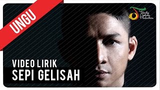 UNGU - SEPI GELISAH | Video Lirik