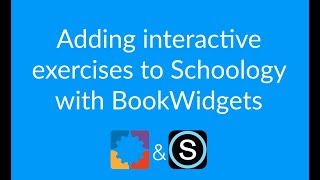 Adding interactive exercises to Schoology with BookWidgets