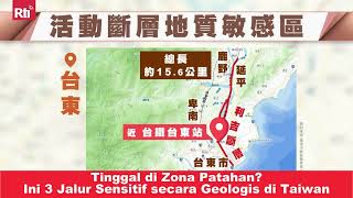 Tinggal di Zona Patahan? Ini 3 Jalur Sensitif secara Geologis di Taiwan | Rti Siaran Indonesia