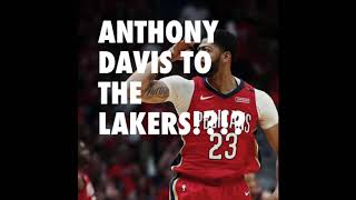 Anthony Davis to The Los Angeles Lakers!?!?