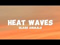 Heat Waves - Glass Animals (lyrics)