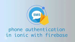 Phone Authentication in Ionic with Firebase