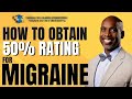 How to obtain 50% VA rating for Migraines/Headaches