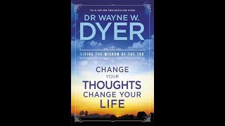 Change Your Thoughts, Change Your Life | Dr. Wayne Dyer