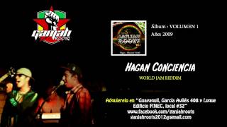 Hagan conciencia - Ganjah Roots