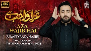 New Nohay 2023 | AZA WAJIB HAI | Ahmed Raza Nasiri | Title Noha 2023 | Muharram Nohay 2203/1445