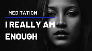 If you're feeling depressed, social anxiety, sad, or angry WATCH THIS!!! I Really Am Enough!!