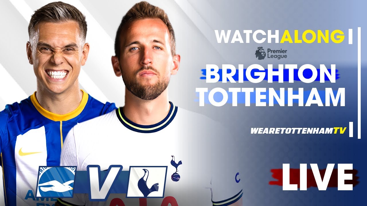 Brighton Vs Tottenham • Premier League [LIVE WATCH ALONG] - YouTube